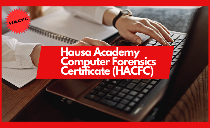 Hausa Academy Computer Forensics Certificate (HACFC)